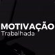 Motivação trabalhada