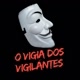 o vigia dos vigilantes