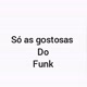 só Popozuda do funk