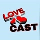 LOVECAST
