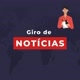 GIRO DE NOTÍCIAS 2