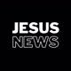 jesus news