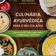 # Culinária Ayurvédica 🥘