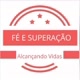 FÉ E SUPERAÇÃO
