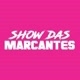 ＠SHOW DAS MARCANTES