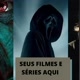SEUS FILMES E SÉRIES AQUI🎬📽️