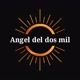 Angel Del Dos Mil