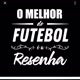 Futebol + Resenha