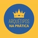 Arquétipos na Prática