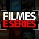 FILMES E SÉRIES