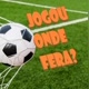 Jogou Onde Fera?