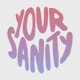 yoursanity.s