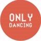 Only Dancing