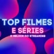 Top Filmes e Series