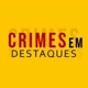Crimes em Destaques