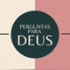 Perguntas para DEUS MOTIVAÇÃO