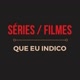 Séries e Filmes