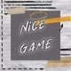 N i c e g a m e