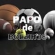 Papo de Boleiros
