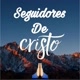 Seguidores de Cristo 🙏🙌