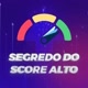segredo do score alto