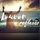 Louvor e Reflexão