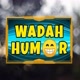 WADAH HUMOR