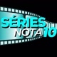 Séries Nota 10