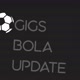 GiGS Bola Update