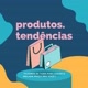 produtos.tendencia2023