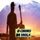 O CHORO DA VIOLA