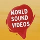 World Sound Videos