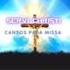 Servi Christi Cantos Para Missa