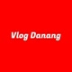 Vlog Danang