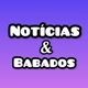 Notícias E Babados