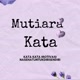 MUTIARA KATA