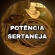 POTÊNCIA SERTANEJA 🔥