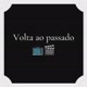 ＠voltaaopassado