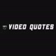 Video Quotes