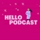 HELLO PODCAST