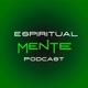 espiritualmentepodcast
