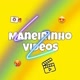 ManeirinhoVideos 🌎 📽