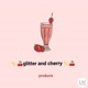 ✨🍒glitter and cherry✨🍒