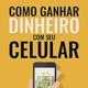 Como ganhar dinheiro com celular