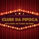 🍿Clube da Pipoca🍿