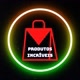 Produtos incríveis