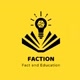 FACTION （Fact and Education）