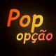 pop Opção