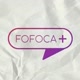 FOFOCA +