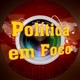 POLÍTICA EM FOCO
